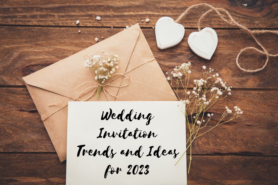 Wedding Invitation Trends and Ideas for 2023